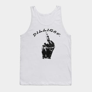 D.I.L.L.I.G.A.F. Tank Top